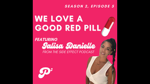 We love a good red pill featuring Jalisa Danielle from The Side Effect Podcast!