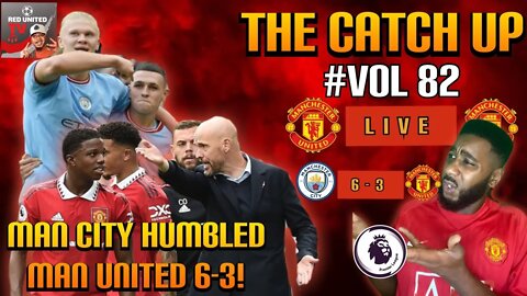 Manchester City Smash Manchester United 6-3 -The Catch UP Vol 82