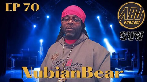 ABJ Podcast Ep 70 NubianBear FeBurn
