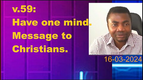 v59: Have one mind. Message to Christians II Podcast 16-03-2024 II DosimpleTV