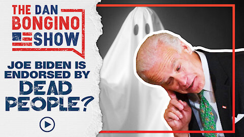 Joe Biden Is Endorsed By Dead People?