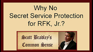 Why No Secret Service Protection for RFK Jr.?