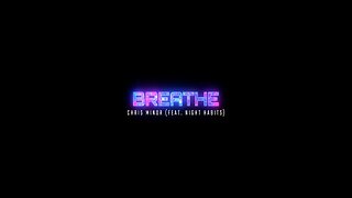 Chris Minor - Breathe (feat. Night Habits)