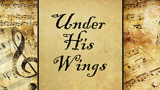 Under His Wings | Hymn