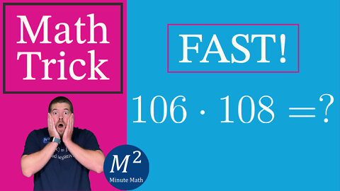 Multiply 106X108 FAST! | Minute Math Tricks - Part 24 #shorts