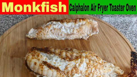 Monkfish, Calphalon Quartz Heat Air Fryer Toaster Oven Recipe
