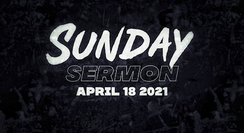 Sunday Sermon 04/18/2021 - Earn It