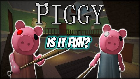Roblox Piggy: Is It Actually Fun?