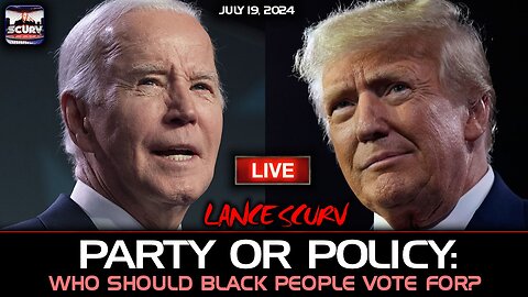 PARTY OR POLICY: WHO SHOULD BLACK PEOPLE VOTE FOR? | LANCESCURV