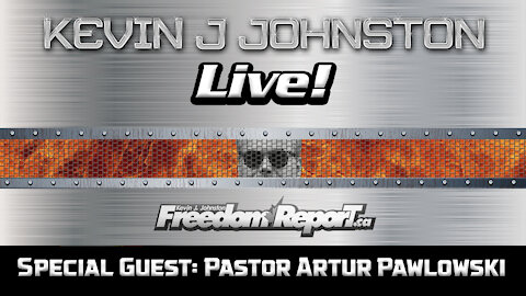Pastor Artur Pawlowski and Kevin J Johnston Discuss Illegal Fines and The United Nation