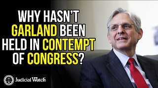 Why Hasn’t Garland Been Held in Contempt of Congress?