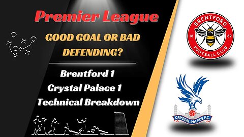 Brentford 1 Crystal Palace 1 Technical Analysis