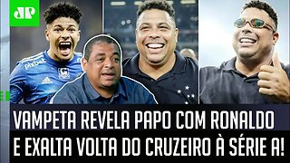 "Eu ESTIVE com o Ronaldo, e ELE ME CONTOU que o Cruzeiro..." Vampeta EXALTA VOLTA À SÉRIE A!