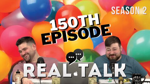 Real Talk Web Series Episode 150: “Life Is Worth Living”