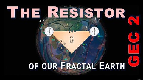 GEC 2: The Resistor of our Fractal Earth