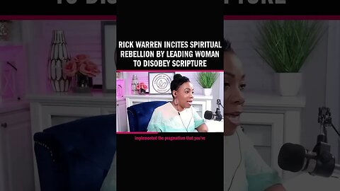 Rick Warren Incites Spiritual Rebellion by Leading Woman to Disobey Scripture