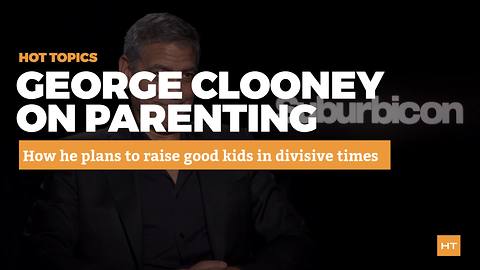 George Clooney talks about raising good kids in divisive times | Hot Topics