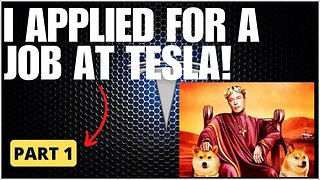 I APPLIED FOR A JOB AT TESLA! PT 1