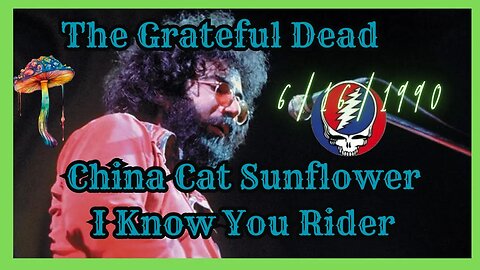 The Grateful Dead Live, China Cat Sunflower I Know You Rider 06/16/1990 #gratefuldead #jerrygarcia