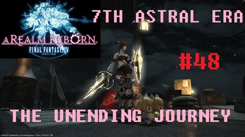 Final Fantasy XIV - The Unending Journey (PART 48) [Committed to the Cause] Seventh Astral Era