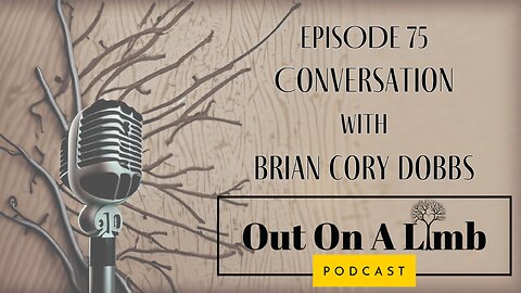 A Conversation with Brian Cory Dobbs ~ Ep. 75 ~ July 2024
