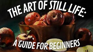Video 2: How to Paint a Still-Life Oil Painting-Day 1: Build a Still Life Light Box and View Finder