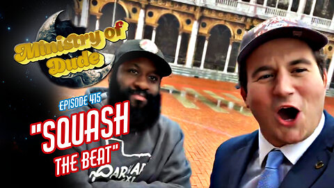 Squash the Beat | Ministry of Dude #415