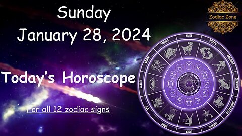 Today’s Horoscope - Sunday, January 28, 2024 #astrology #zodiac #