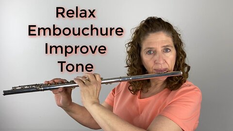 Relax Your Embouchure to Improve Your Tone - FluteTips 154