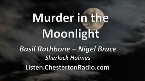 Murder in the Moonlight - Sherlock Holmes - Basil Rathbone - Nigel Bruce