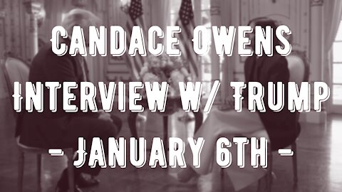 Candace Owens Interview With President Trump Discuss January 6th