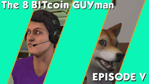 The 8 Bitcoin Guyman Ep. 5 - A Tale Of New Cellphone
