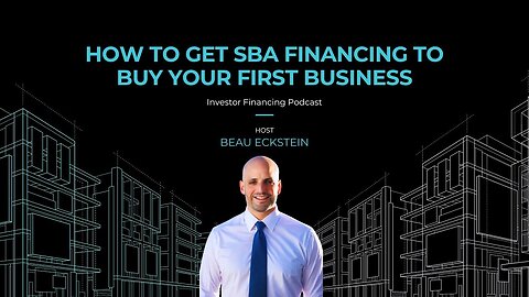 How to Get SBA Financing to Buy Your First Business