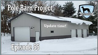 Pole Barn part 55: Update time!