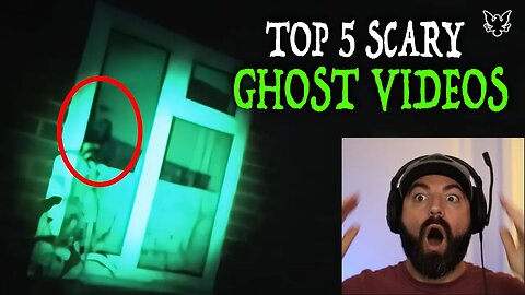 Top 5 SCARY Ghost Videos That Are Disturbing AF [Reaction]