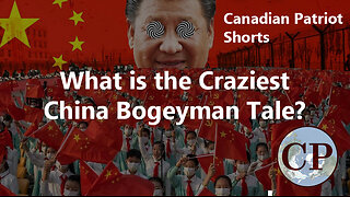 Canadian Patriot Short: What is the Craziest Story about China