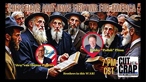 Christians and Jews Fighting For America JOIN ME and Special Guest BOBBY PITON!