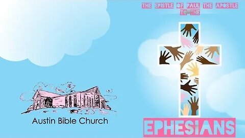Ephesians 1:3-14 (Class 032)