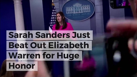 Sarah Sanders Just Beat Out Elizabeth Warren for Huge Honor