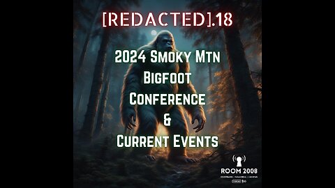 [REDACTED].18 - 2024 Smoky Mtn Bigfoot Conference & Current Events
