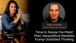 Mel K & Alex Krainer | Time to Revise the PNAC Plan: Geopolitical Realities Trump Outdated Thinking