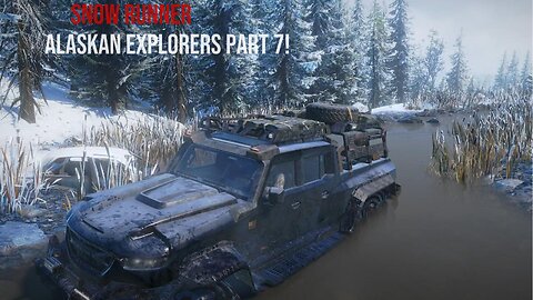 Snow Runner Alaskan Explorers Part 7!