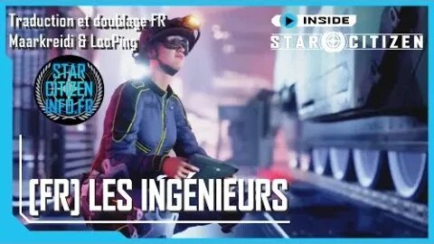 [FR] Inside Star Citizen - Les ingénieurs - Hiver 2023