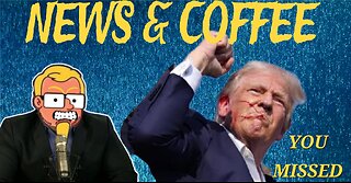 NEWS & COFFEE- STORY TIME WITH JOE, TRUMP PLOT UPDATE, THE LEFT IS LOSING IT AND MORE