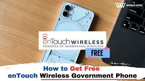 How to Get Free enTouch Wireless Government Phone-World-Wire