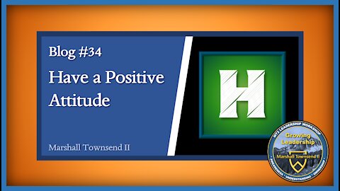 MT2 Growing Leadership Blog #34 – Define Your Culture – Have a Positive Attitude