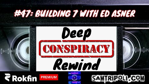 [CLIP] Deep Conspiracy Rewind with Sam Tripoli Episode 47 Building 7 With Ed Asner