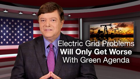 California's Electric Grid Problems Will Only Get Worse With Green Agenda