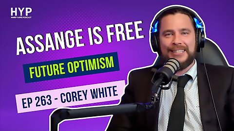#263 - Corey White - Assange is Free - Future optimism