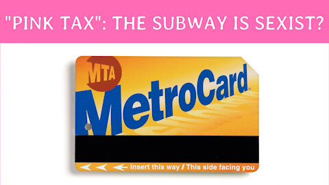 "Pink Tax": The Subway is Sexist?